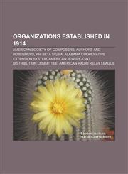 Organizations established in 1914 American Society of Composers, Authors and Publishers, Phi Beta Sigma, Alabama Cooperative Extension System,1156556163,9781156556160