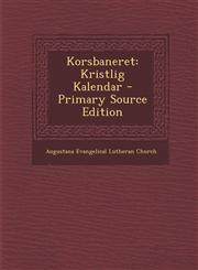 Korsbaneret Kristlig Kalendar - Primary Source Edition,1295873966,9781295873968
