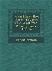 What Might Have Been The Story of a Social War - Primary Source Edition,1294565664,9781294565666