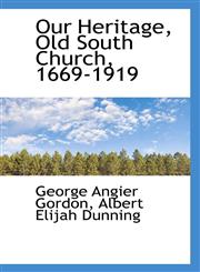 Our Heritage, Old South Church, 1669-1919,1117567907,9781117567907