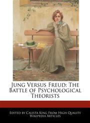 Jung Versus Freud The Battle of Psychological Theorists,1241146292,9781241146290
