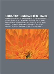 Organisations based in Brazil Companies of Brazil, Environmental organisations based in Brazil, Foundations based in Brazil,1156554608,9781156554609