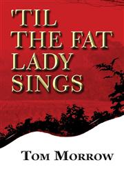 'Til the Fat Lady Sings,163084117X,9781630841171
