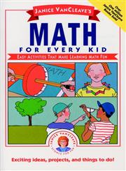 Janice VanCleave's Math for Every Kid: Easy Activities that Make Learning Math Fun (Science for Every Kid Series),0471542652,9780471542650