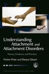 Understanding Attachment and Attachment Disorders Theory, Evidence and Practice,1843102455,9781843102458