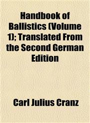 Handbook of Ballistics (Volume 1); Translated From the Second German Edition,1152279882,9781152279889