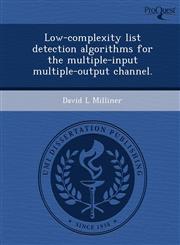 Low-complexity list detection algorithms for the multiple-input multiple-output channel.,1249039916,9781249039914