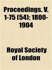 Proceedings. V. 1-75 (54); 1800-1904,1152589741,9781152589742