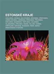 Estonske Kraje Harjumaa, Hiiumaa, Ida-Virumaa, Jarvamaa, Jogevamaa, Laane-Virumaa, Laanemaa, Parnumaa, Polvamaa, Raplamaa, Saaremaa,,1233321390,9781233321391