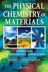 The Physical Chemistry of Materials Energy and Environmental Applications,1420082728,9781420082722