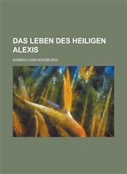 Das Leben Des Heiligen Alexis,1154620581,9781154620580