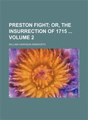Preston fight Volume 2;  or, The insurrection of 1715,1151253065,9781151253064