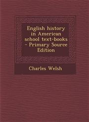 English History in American School Text-Books - Primary Source Edition,1293638242,9781293638248