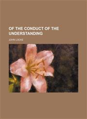 Of the Conduct of the Understanding,1458834530,9781458834539