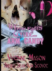 When Fates Collide a Morgan and Harrington Mystery Arm Candy 2,1941912036,9781941912034