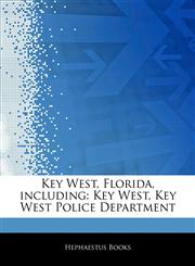 Articles On Key West, Florida, including Key West, Key West Police Department,1243843608,9781243843609