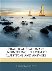 Practical Stationary Engineering In Form of Questions and Answers,1146125704,9781146125703