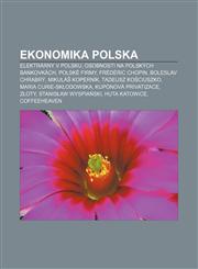 Ekonomika Polska Elektrárny v Polsku, Osobnosti na polských bankovkách, Polské firmy, Frédéric Chopin, Boleslav Chrabrý, Mikuláš Koperník,1232827606,9781232827603
