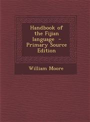 Handbook of the Fijian language  - Primary Source Edition,1295827433,9781295827435