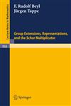 Group Extensions, Representations and the Schur Multiplicator,354011954X,9783540119548
