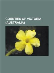 Counties of Victoria (Australia) County of Bourke, Counties of Victoria, County of Karkarooc, County of Buln Buln, County of Bogong,1155766881,9781155766881