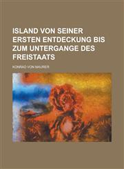 Island Von Seiner Ersten Entdeckung Bis Zum Untergange Des Freistaats,1153488558,9781153488556