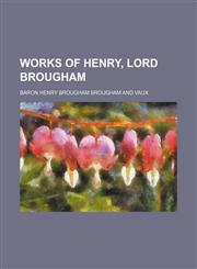 Works of Henry, Lord Brougham (Volume 5, pt. 3),1150901950,9781150901959