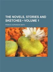 Novels, Stories and Sketches Volume 1,1154197832,9781154197839