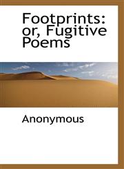 Footprints or, Fugitive Poems,1113723661,9781113723666