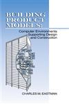 Building Product Models Computer Environments, Supporting Design and Construction 1st Edition,0849302595,9780849302596