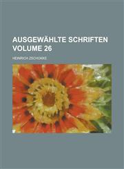 Ausgewahlte Schriften Volume 26,1234061988,9781234061982