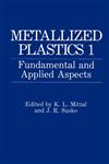 Metallized Plastics 1 Fundamental and Applied Aspects,0306433893,9780306433894