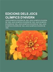 Edicions dels Jocs Olímpics d'hivern Jocs Olímpics d'hivern de 1924, Jocs Olímpics d'hivern de 1928, Jocs Olímpics d'hivern de 1932,1232756741,9781232756743