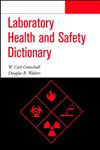 Laboratory Health and Safety Dictionary,0471283177,9780471283171