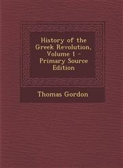 History of the Greek Revolution, Volume 1 - Primary Source Edition,1295774542,9781295774548