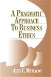 A Pragmatic Approach to Business Ethics,0803970854,9780803970854