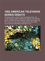 1992 American television series debuts The Real World, Goof Troop, Melrose Place, The Young Indiana Jones Chronicles, Martin,1155730690,9781155730691
