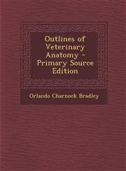 Outlines of Veterinary Anatomy - Primary Source Edition,1287739571,9781287739579