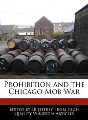 Prohibition and the Chicago Mob War,1241883831,9781241883836