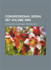 Congressional serial set Volume 5908,1154214079,9781154214079