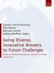 Going Diverse : Innovative Answers to Future Challenges Gender and Diversity Perspectives in Science, Technology and Business. Verlag: Budrich UniPress,3940755621,9783940755629