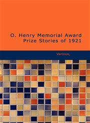 O. Henry Memorial Award Prize Stories of 1921,1426447043,9781426447044