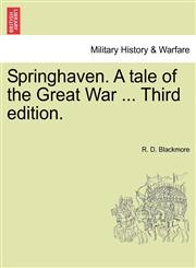 Springhaven. a Tale of the Great War ... Third Edition.,1240886667,9781240886661