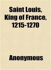 Saint Louis, King of France, 1215-1270,1152593919,9781152593916