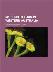 My fourth tour in Western Australia,1153040115,9781153040112