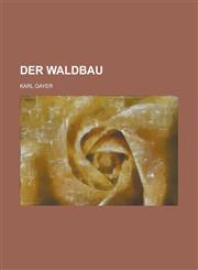 Der Waldbau,1234464187,9781234464189