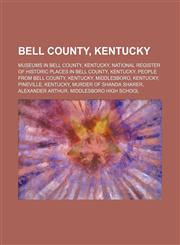 Bell County, Kentucky Middlesboro, Kentucky, Pineville, Kentucky, Alexander Arthur, Middlesboro High School, Cumberland Gap,1156009391,9781156009390