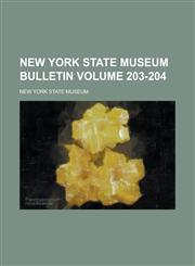 New York State Museum Bulletin Volume 203-204,1236966236,9781236966230