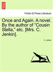 Once and Again. A novel. By the author of "Cousin Stella," etc. [Mrs. C. Jenkin].,1241405948,9781241405946