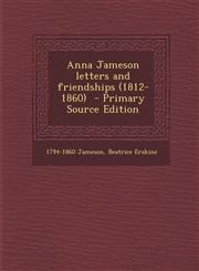 Anna Jameson Letters and Friendships (1812-1860),1289706069,9781289706067